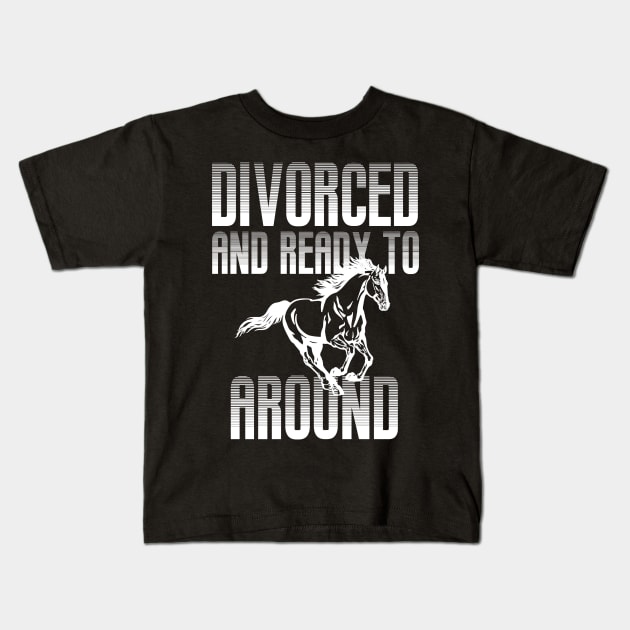 Divorced And Ready To Kids T-Shirt by HoseaHustle